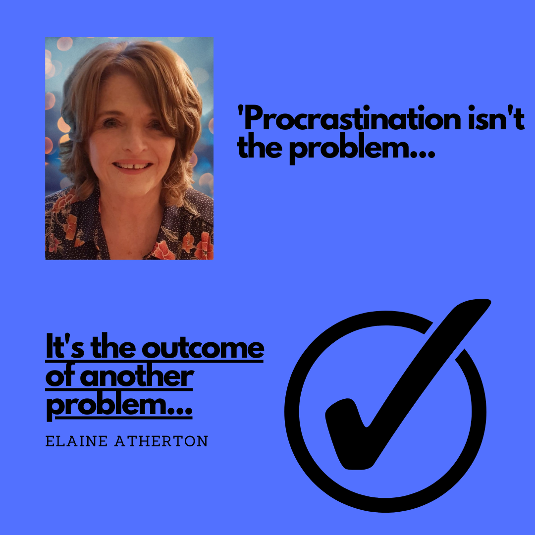 Procrastination isn’t the problem..